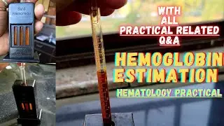 Haemoglobin Estimation- Sahli's Method | Hematology Practical | With All Q&As