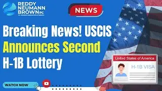 Breaking News! USCIS Announces Second H-1B Lottery