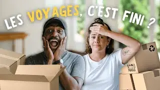 ON S'INSTALLE EN FRANCE (Où ça ? Pourquoi ? Quel sera notre rythme de voyages ?)