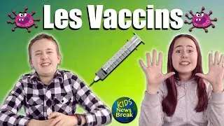 La vérité sur les vaccins - Kids News Break