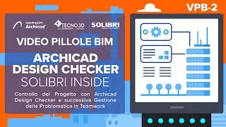 VPB2 - Video Pillole BIM - Archicad Design Checker - Controllo delle Problematiche in Teamwork