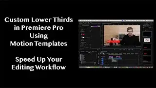 Speed Up Your Editing Workflow in Premiere Pro Using Motion Graphics Templates for Lower Thirds