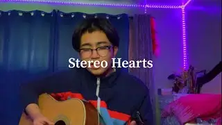 stereo hearts x gym class heroes ft. adam levine (cover)