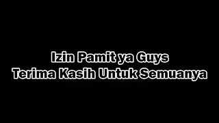 IZIN PAMIT & TERIMA KASIH UNTUK SUPPORTNYA SELAMA INI GUYS!!!