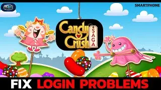 How to Fix Candy Crush Saga Login Problems?