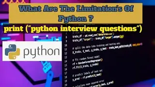 Exploring Python's Limitations -  What Are The Limitation's Of Python ?