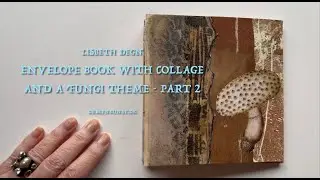 Envelope book with collage and a fungi theme - Part 2