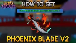 How to Get Phoenix Blade V2 | Part 1 | Update 4.6.0