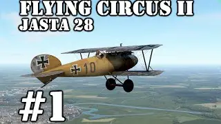 Flying Circus Vol II ☺ Jasta 28 Career ☺ Ep#1 New Career [1440p]