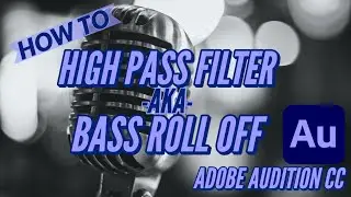 How to easily set up a High Pass Filter in Adobe Audition