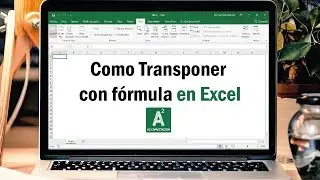 Cambiar de filas a columnas con fórmula en Excel - Transponer con Fórmula