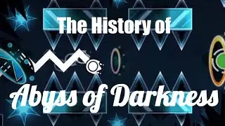 The History of Abyss of Darkness | Geometry Dash