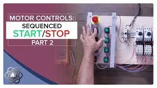 Motor Controls: Sequenced Start Stop - Part 2