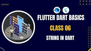 06 Strings in Dart | Learn DART for Flutter | What is Dart Programming?