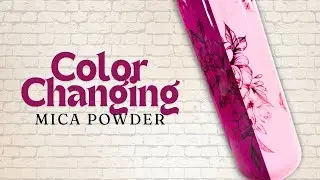 Color changing Mica Tumbler Tutorial