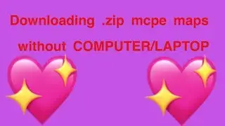 Downloading .zip mcpe maps without computer/laptop