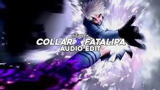 Collar X Fatalipa (Mashup) - Chashkakefira, DJ Pxrple X Glichery [Edit Audio]