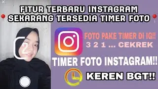 FITUR TERBARU CARA MENAMBAHKAN TIMER FOTO DI INSTAGRAM, LANGSUNG DARI APLIKASI INSTAGRAMNYA NIH GUYS