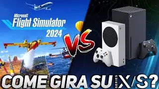 FLIGHT SIMULATOR 2024 come gira su XBOX SERIES S? Tanti inevitabili COMPROMESSI!