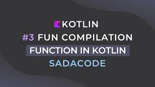 Kotlin Function and Compilation A Beginner’s Guide #3
