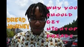 Dread Journey: Why You Should Get Hightop Dreads