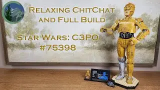 Relaxing Chitchat and Full Build LEGO Star Wars C-3PO
