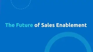 The Future of Sales Enablement