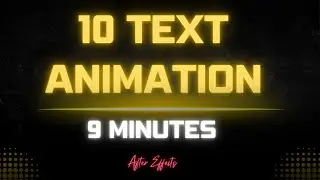10 Advanced Text Animations in 9 Minutes - After Effects