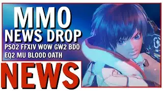 MMO News Drop: PSO2 New Genesis, FFXIV Sale, BDO X Netflix, GW2, WoW, Blood Oath and More!