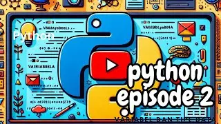 VARIABEL DAN TIPE DATA | PYTHON EPS.2