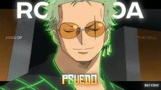 [4K] RORONOA ZORO *PSUEDO* | ONE PIECE {Edit/AMV}
