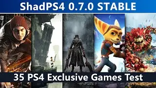 ShadPS4 0.7.0 Stable Build - 35 PS4 Exclusive Games Tested | PS4 Emulation