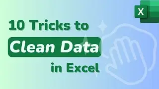Top 10 Data Cleaning Tips in Excel in 2024