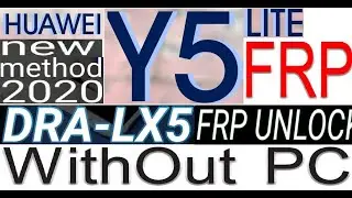 Huawei Y5 lite DRA-LX5 FRP Bypass 2020 NO PC 2020 method