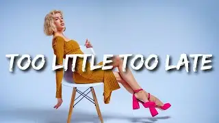 Jojo - Too Little Too Late (Lyrics)