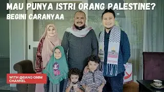 MAU PUNYA ISTRI ORANG PALESTINA? BEGINI CARANYA (interview with Bang Onim)