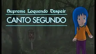 (Sub ESP/sub ITA) [Supreme Loquendo Despair] Ronda 2: Canto Segundo.