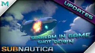 Subnautica UPDATES! Sunbeam In Game Shot Down