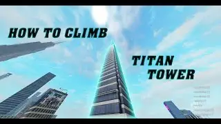 ROBLOX Parkour-How To climb Titan Tower [PATCHED]