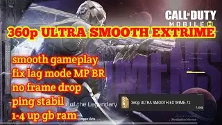 360p ULTRA SMOOTH EXTRIME || CONFIG FIX LAG CODM