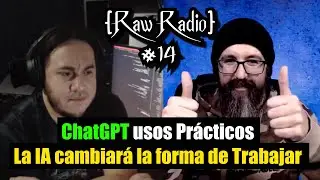 ChatGPT USOS PRÁCTICOS, La IA Cambiará la Forma de Trabajar | Raw Radio #14 ft SALVAJE