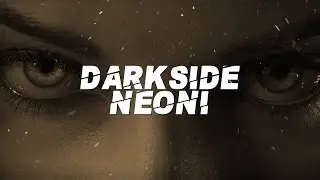 Neoni - DARKSIDE (Lyrics)