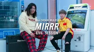 Mirrr // เกม | Your rules (Live Session)