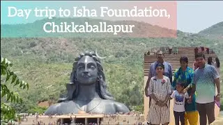 One Day Trip to Isha Foundation Chikkaballapura from Bangalore  | Adiyogi Light Show & Time