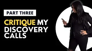 Part 3 | Critique My Discovery Calls