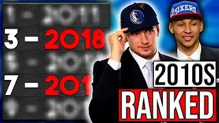 Ranking EVERY NBA Draft Of The 2010s!