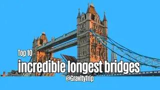10 incredible #longest bridges #megaprojects