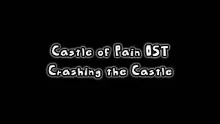 Castle of Pain OST - Crashing the Castle