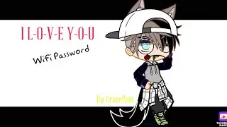 I L-O-V-E Y-O-U WiFi password [meme] ~CrazePaiz~
