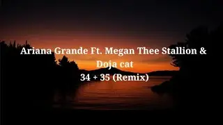 Ariana Grande 34+35 (Remix) Ft. Megan Thee Stallion & Doja Cat (Official Lyrics)